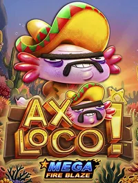Mega Fire Blaze: Axoloco